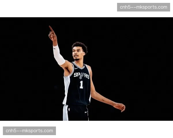 文班亚马脑震荡平均缺阵7至10天，马刺次轮系列赛面临挑战